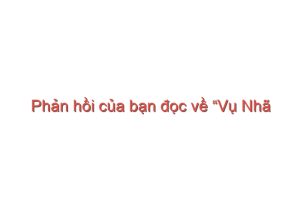 Read more about the article Phản hồi của bạn đọc về “Vụ Nhã Thuyên”