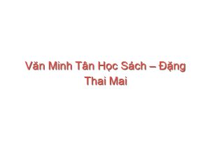 Read more about the article Văn Minh Tân Học Sách – Đặng Thai Mai (dịch)