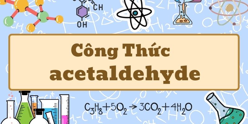acetaldehyde công thức