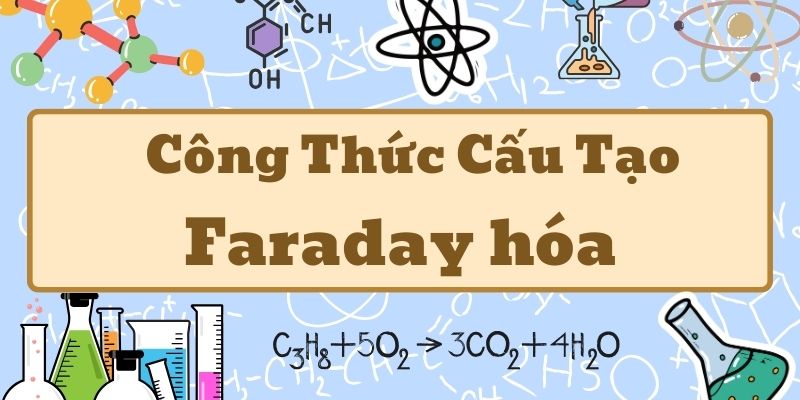 công thức cấu tạo của faraday hóa