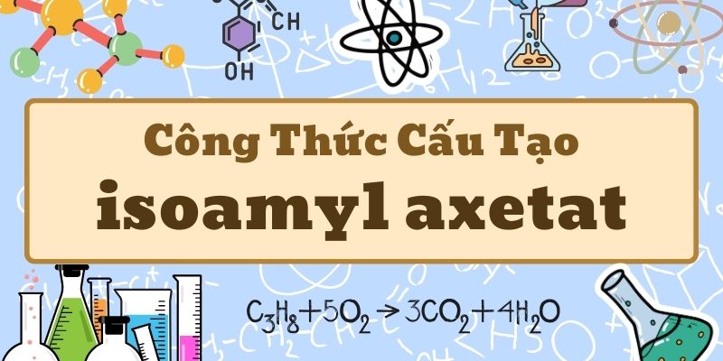 công thức cấu tạo của isoamyl axetat