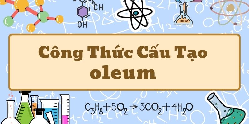 công thức cấu tạo của oleum