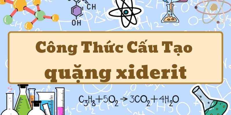 công thức cấu tạo của quặng xiderit
