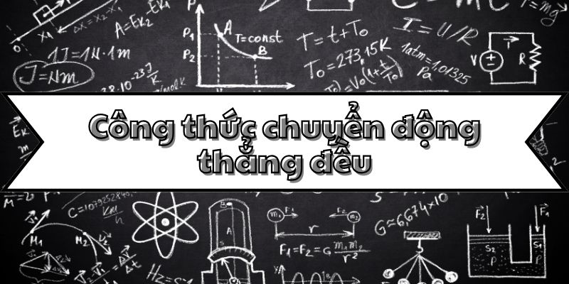 công thức chuyển động thẳng đều