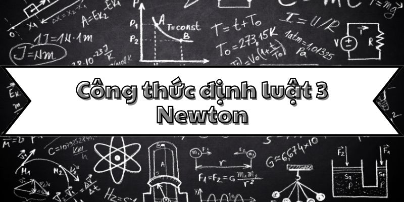 Công thức định luật 3 Newton