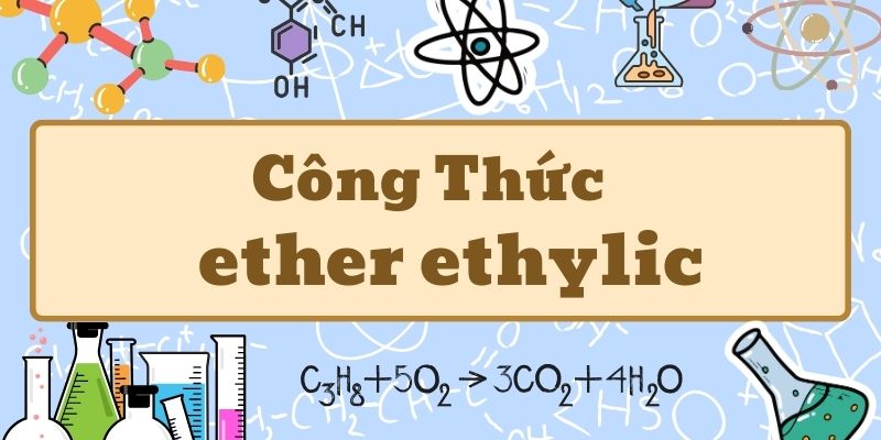 công thức ether ethylic