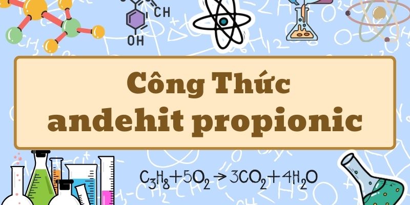 công thức hóa học của andehit propionic