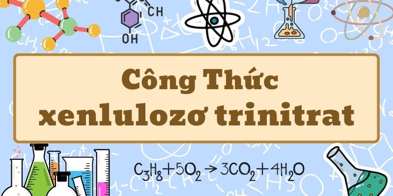 công thức hóa học của xenlulozơ trinitrat