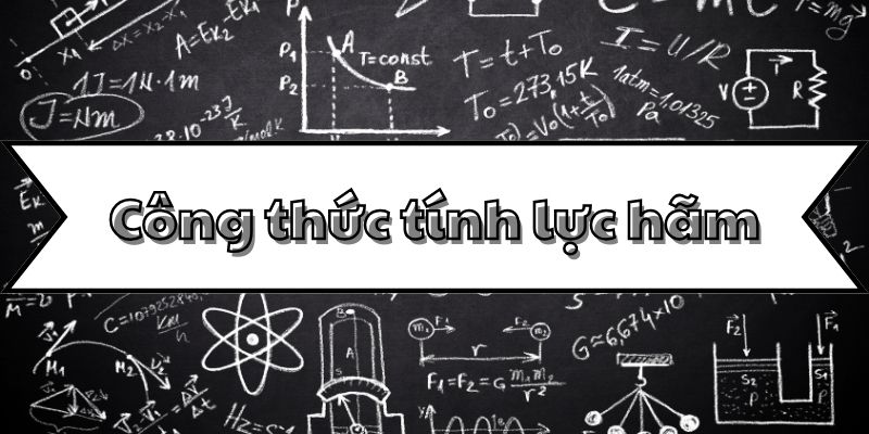 công thức tính lực hãm