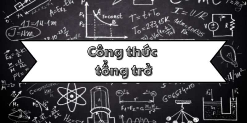 công thức tính tổng trở