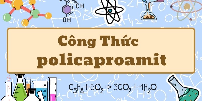 policaproamit công thức