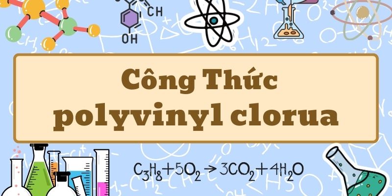 polyvinyl clorua công thức