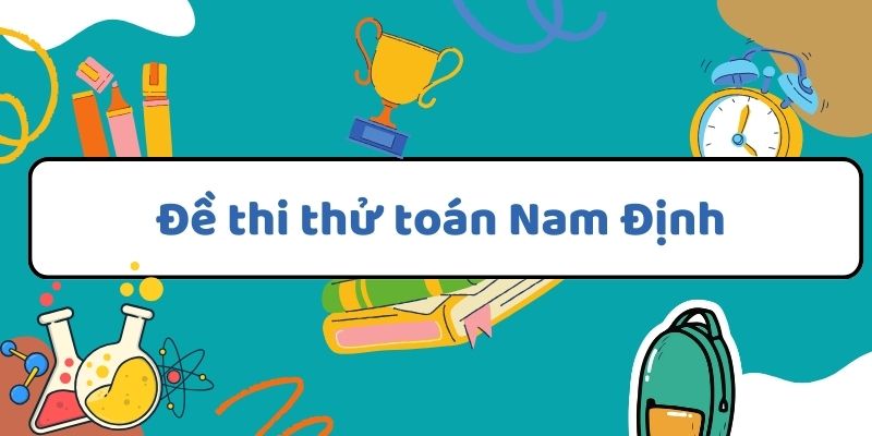 Đề thi thử toán Nam Định